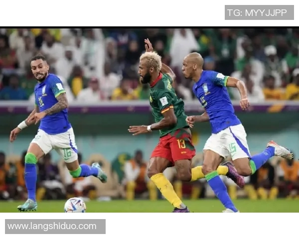 巴西与喀麦隆2018世界杯全场精彩回顾与战况分析